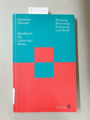 Beratung, Betreuung, Erziehung und Recht : Handbuch für Lehre und Praxis :
