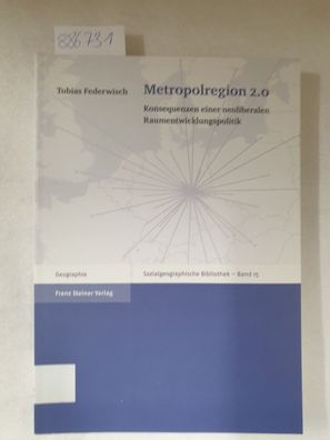 Metropolregion 2.0 : Konsequenzen einer neoliberalen Raumentwicklungspolitik.