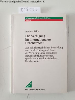 Wille, Andreas: Die Verfügung im internationalen Urheberrecht: Zur kollisionsrechtlic