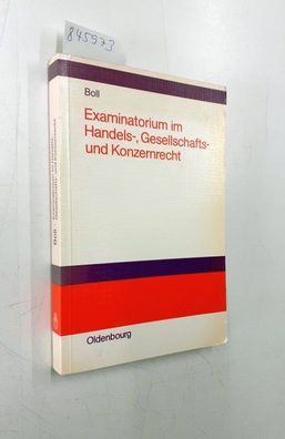 Boll, Wolfgang: Examinatorium im Handels-, Gesellschafts- und Wirtschaftsrecht