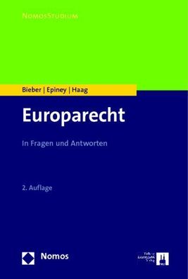 Bieber, Roland, Astrid Epiney und Marcel Haag: Europarecht: In Fragen und Antworten (