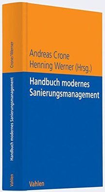 Crone, Andreas und Henning Werner: Handbuch modernes Sanierungsmanagement