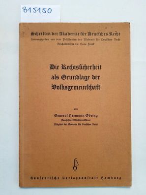 Göring, Hermann: Die Rechtssicherheit als Grundlage der Volksgemeinschaft