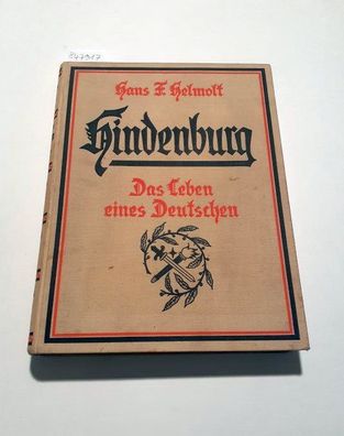 Helmott, Hans F.: Hindenburg : Das Leben eines Deutschen :