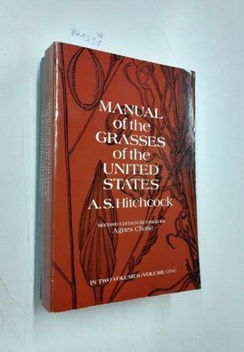 Hitchcock, A.S. und Agnes Chase: Manual of the Grasses of the United States in two vo