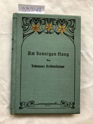 Am sonnigen Hang. Neueste Lieder und Gedichte. (1909)