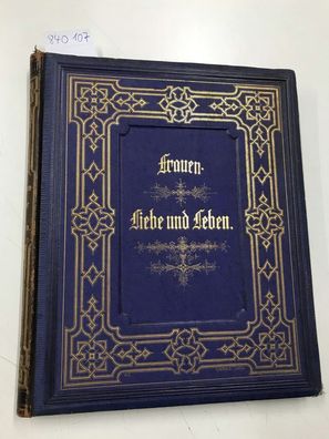Hübner, Marie (Ill.): Frauen-Liebe und Leben: Lieder und Blumen