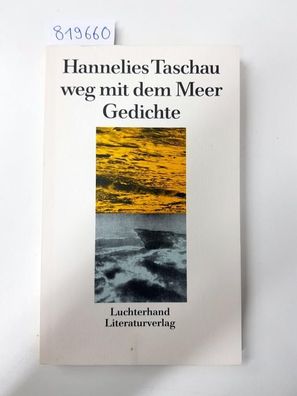 Taschau, Hannelies: Hannelies Taschau. weg mit dem Meer. Gedichte. Signiert.