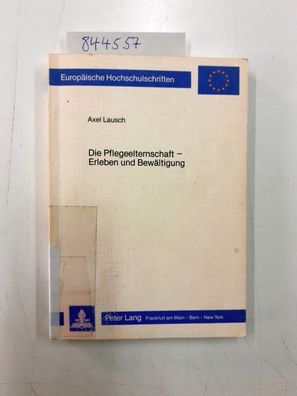 Lausch, Acel: Die Pflegeelternschaft - Erleben und Bewältigen (Europäische Hochschuls