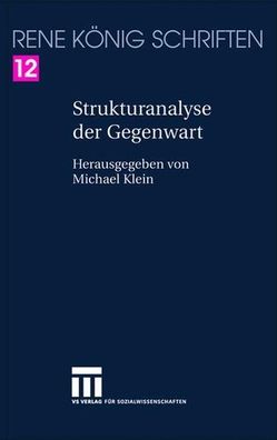 König, Rene und Michael B. (Hrsg.) Klein: Strukturanalyse der Gegenwart.