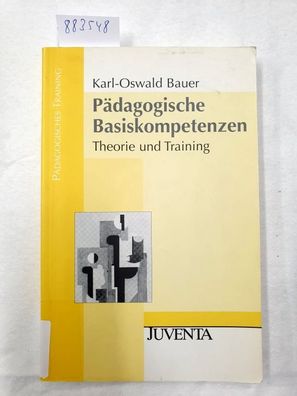 Pädagogische Basiskompetenzen : Theorie und Training.