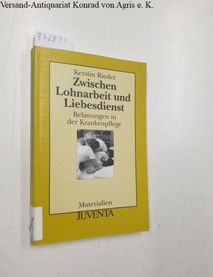 Kerstin, Rieder: Zwischen Lohnarbeit und Liebesdienst (Juventa Materialien)
