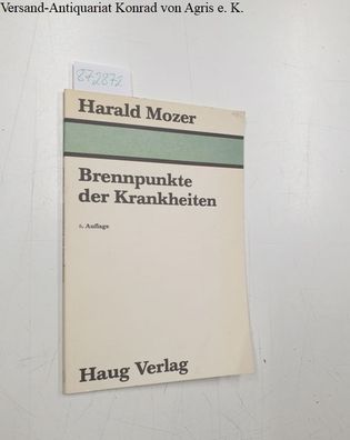 Mozer, Harald: Brennpunkte der Krankheiten