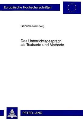 Nürnberg, Gabriele: Das Unterrichtsgespräch als Textsorte und Methode: Klärung des Be