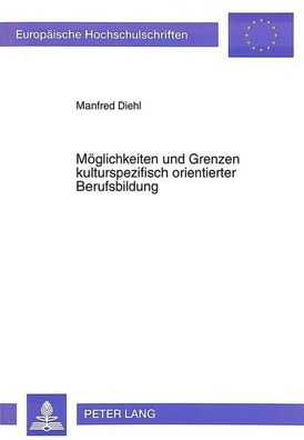 Diehl, Manfred: Möglichkeiten und Grenzen kulturspezifisch orientierter Berufsbildung