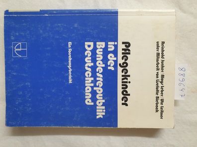 Pflegekinder in der Bundesrepublik Deutschland : [e. Forschungsbericht] :