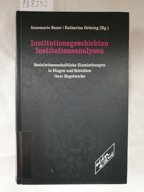 Institutionsgeschichten / Institutionsanalysen :