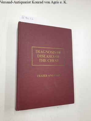 Fraser, Robert G. and J.A. Peter Paré: Diagnosis of Diseases of the Chest. Volume 1
