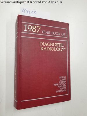 Bragg, David G.: Year Book of Diagnostic Radiology 1987