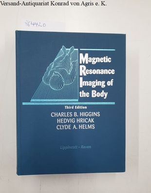 Higgins, Charles B., Hedvig Hricak and Clyde A. Helms: Magnetic Resonance Imaging of