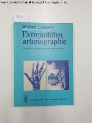 Wenz, Werner und Dietrich Beduhn: Extremitätenarteriographie :
