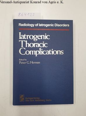 Herman, P.G.: Iatrogenic Thoracic Complications (Radiology of Iatrogenic Disorders)