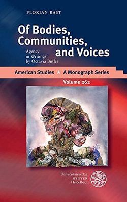 Bast, Florian: Of bodies, communities, and voices : agency in writings by Octavia But