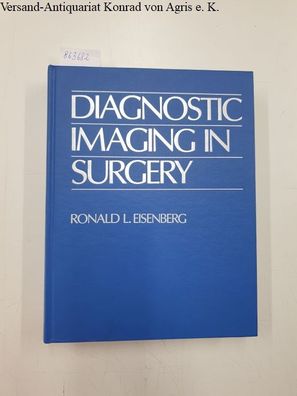 Eisenberg, Ronald L.: Diagnostic Imaging in Surgery :