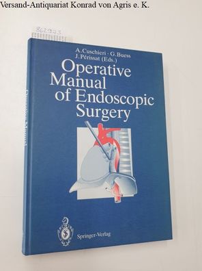 Cuschieri, A. and G. Buess: Operative manual of endoscopic surgery :