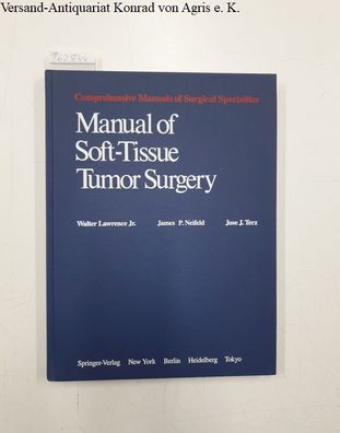 Lawrence, Walter, James P. Neifeld and Jose J. Terz: Manual of soft-tissue tumor surg