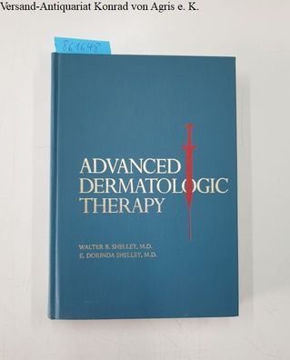 Shelley, Walter B. and E. Dorinda Shelley: Advanced Dermatologic Therapy