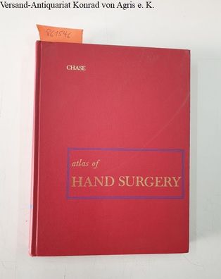 Chase, Robert A.: Atlas of Hand Surgery