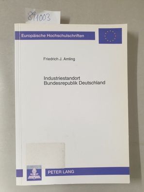 Industriestandort Bundesrepublik Deutschland : Standortqualität und internationale We