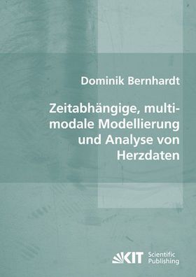 Bernhardt, Dominik: Zeitabhängige, multimodale Modellierung und Analyse von Herzdaten