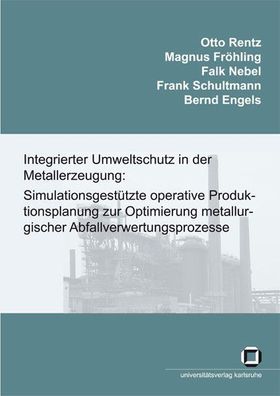 Rentz, Otto, Magnus Fröhling und Falk Nebel: Integrierter Umweltschutz in der Metalle