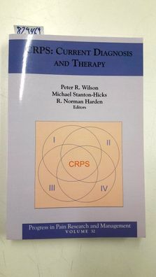Wilson, Peter R., Michael Stanton-Hicks and R. Norman Harden: Crps: Current Diagnosis