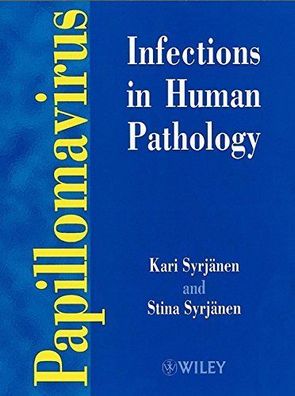 Syrjänen, Kari J and Stina M Syrjänen: Papillomavirus Infections in Human Pathology