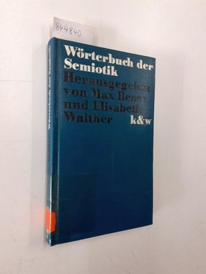 Bense, Max und Elisabeth Walther: Wörterbuch der Semiotik