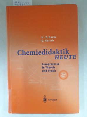 Chemiedidaktik heute - Lernprozesse in Theorie und Praxis :
