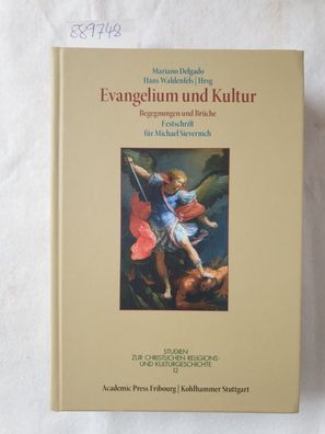 Evangelium und Kultur : Begegnungen und Brüche ; Festschrift für Michael Sievernich S