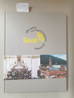 250 Jahre Jesuitenkirche Heidelberg : Festschrift der Pfarrgemeinde Heilig Geist :