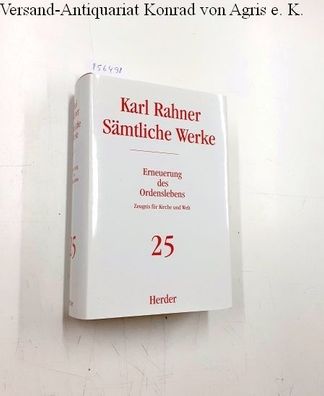 Rahner, Prof. Karl: Karl Rahner - Sämtliche Werke: Erneuerung des Ordenslebens: Zeugn