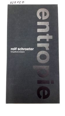 Schroeter, Rolf und Eugen Gomringer: Entropie. Signiert
