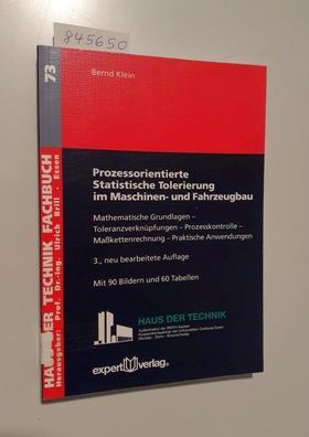 Klein, Bernd: Prozessorientierte statistische Tolerierung im Maschinen- und Fahrzeugb