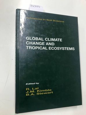 Lal, R., Hari Eswaran and B. A. Stewart: Global Climate Change and Tropical Ecosystem