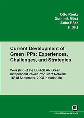Rentz, Otto (Herausgeber): Current development of Green IPPs: experiences, challenges