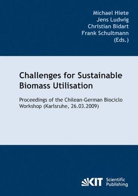Hiete, Michael and Karlsruhe Chilean-German Biociclo Workshop: Challenges for sustain