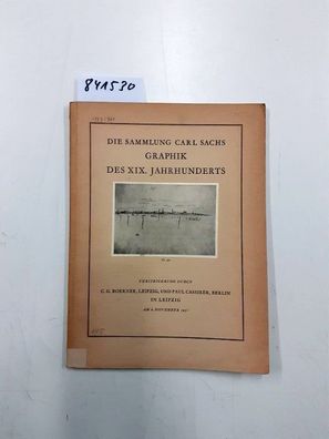 C. G. Boerner: Sammlung Carl Sachs. Internationale Graphik des XIX. Jahrhunderts. Frü