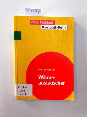 Wagner, Walter: Wärmeaustauscher: Grundlagen, Aufbau und Funktion thermischer Apparat