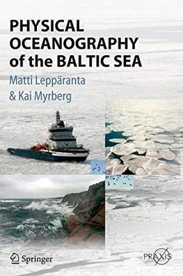 Leppäranta, Matti and Kai Myrberg: Physical oceanography of the Baltic Sea